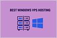 5 Best Windows VPS Hosting Windows Server 2012